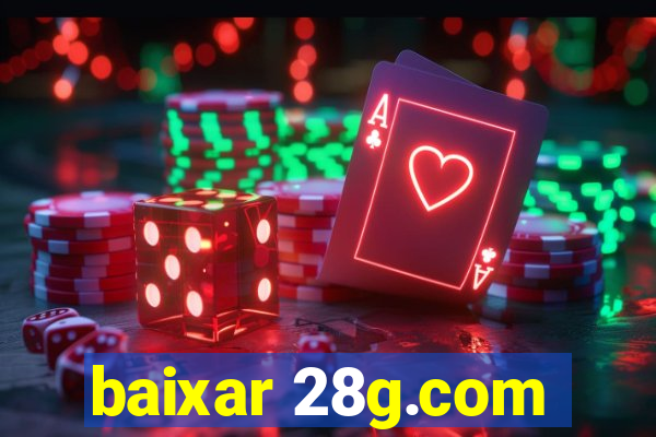 baixar 28g.com